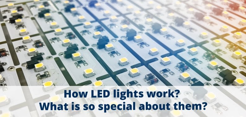 How LED lights work? What is so special about them?